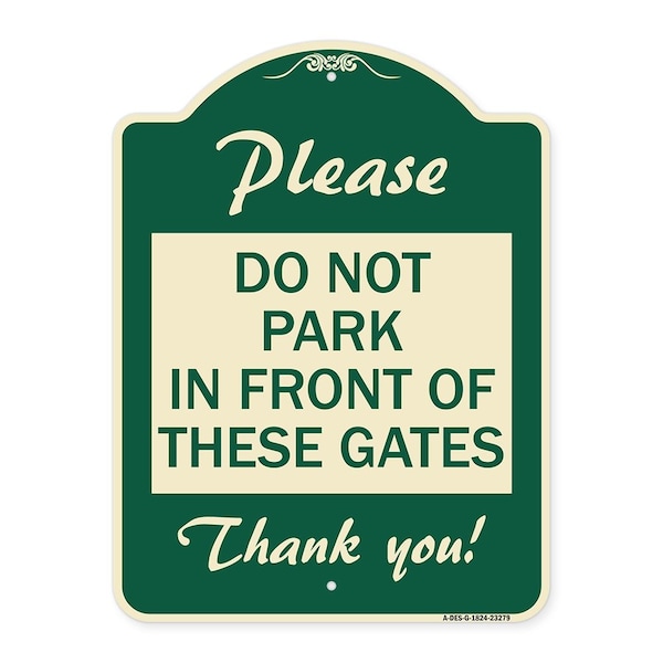 Please Do Not Park in Front of These Gates Heavy-Gauge Aluminum Sign, 24" x 18", G-1824-23279